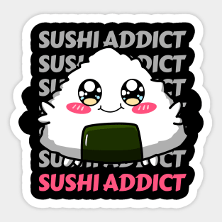 Sushi addict Cute Kawaii I love Sushi Life is better eating sushi ramen Chinese food addict Sticker